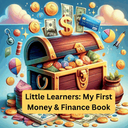 Little Learners: My First Money & Finance Book: A PICTURE BOOK