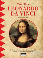 Little Leonardo Da Vinci: Find Out About the Life of the Renaissance Genius