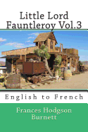 Little Lord Fauntleroy Vol.3: English to French - Marcel, Nik (Editor), and Dupuis, Eudoxie (Translated by)