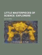 Little Masterpieces of Science: Explorers