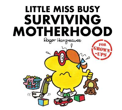 Little Miss Busy Surviving Motherhood - Bankes, Liz, and Daykin, Lizzie, and Daykin, Sarah