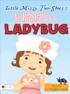 Little Missy Two-Shoes: Likes a Ladybug