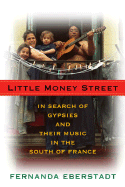 Little Money Street: In Search of Gypsies and Their Music in the South of France