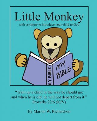 Little Monkey: with scripture to introduce your child to God - Richardson, Marion W