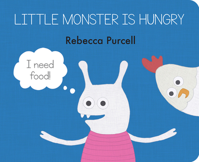 Little Monster Is Hungry - Purcell, Rebecca