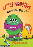 Little Monsters's Have Feelings Too!: A Rhyming Picture Book for Beginning Readers