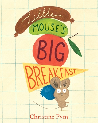 Little Mouse's Big Breakfast - 