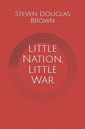 Little Nation, Little War