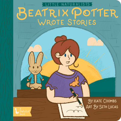 Little Naturalists: Beatrix Potter Wrote Stories - Coombs, Kate