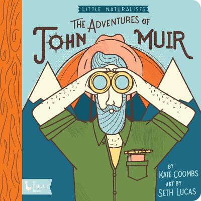 Little Naturalists: The Adventures of John Muir - Coombs, Kate, and Lucas, Seth (Illustrator)