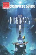 Little Nightmares II Complete Guide: Tips, Tricks, Strategies and More
