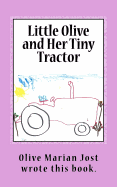 Little Olive and Her Tiny Tractor