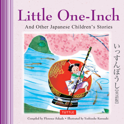 Little One-Inch and Other Japanese Children's Favorite Stories - Sakade, Florence, and Kurosaki, Yoshisuke