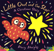 Little Owl and the Star: A Christmas Story - Murphy