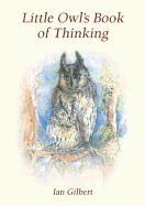 Little Owl's Book of Thinking: An Introduction to Thinking Skills