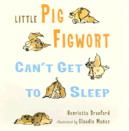 Little Pig Figwort Can't Get to Sleep - Branford, Henrietta