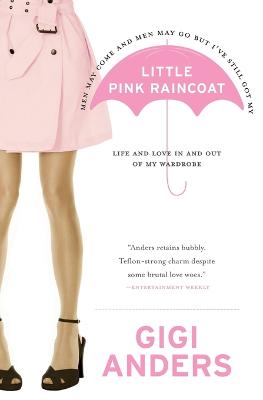 Little Pink Raincoat: Life and Love in and Out of My Wardrobe - Anders, Gigi
