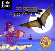 Little Pirate: Is That a Bat? - Schimel, Lawrence