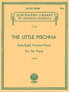 Little Pischna (48 Practice Pieces): Schirmer Library of Classics Volume 898 Piano Solo