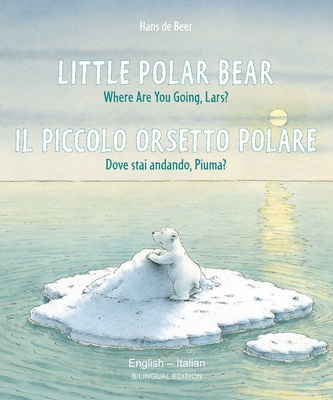 Little Polar Bear/Bi: Libri - Eng/Italian PB - De Beer, Hans