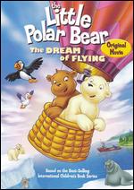 Little Polar Bear: The Dream of Flying - Thilo Rothkirch