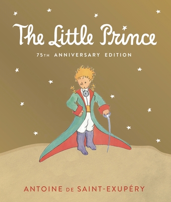 Little Prince: Includes the History and Making of the Classic Story - de Saint-Exupry, Antoine