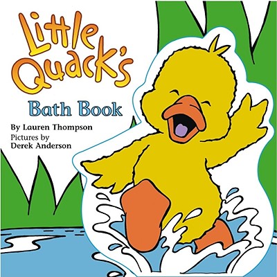 Little Quack's Bath Book - Thompson, Lauren, and Anderson, Derek (Illustrator)