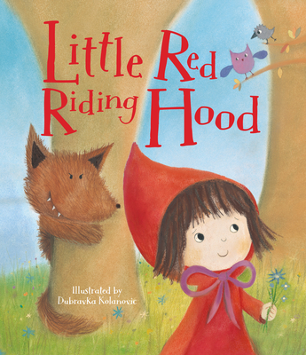 Little Red Riding Hood - Kolanovic, Dubravka, and Goldsack, Gaby