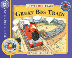 Little Red Train: Great Big Train, The: Book and CD - Blathwayt, Benedict