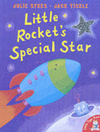 Little Rocket's Special Star - Sykes, Julie, and Tickle, Jack
