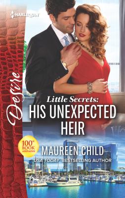 Little Secrets: His Unexpected Heir - Child, Maureen