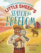 Little Sheep's Search for Freedom: La ovejita y su bsqueda de la libertad