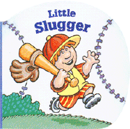 Little Slugger - Lowenberg, Heather, and Feldman, Heather