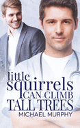 Little Squirrels Can Climb Tall Trees