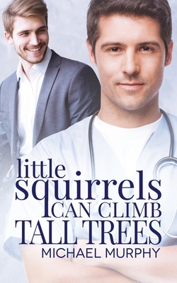 Little Squirrels Can Climb Tall Trees - Murphy, Michael