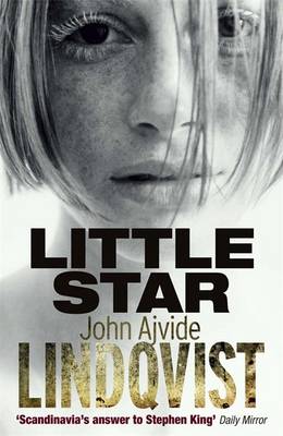 Little Star - Ajvide Lindqvist, John, and Delargy, Marlaine (Translated by)