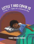 Little T has Covid 19: Little T - Tales of a Jamaican Boy