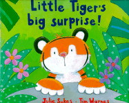 Little Tiger's Big Surprise - Sykes, Julie