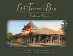 Little Traverse Bay: Past and Present