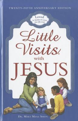 Little Visits with Jesus: 25th Anniversary Edition - Mary Manz Simon