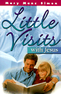 Little Visits with Jesus - Simon, Mary Manz, Dr.