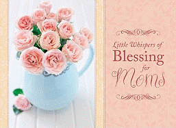 Little Whispers of Blessing for Moms