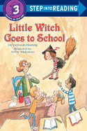 Little Witch Goes to School: A Little Witch Book