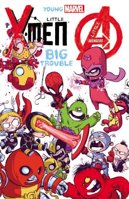 Little X-Men, Little Avengers, Big Trouble - Young, Skottie (Text by), and Slott, Dan (Text by), and Diaz, Ruben (Text by)