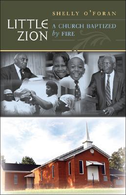 Little Zion: A Church Baptized by Fire - O'Foran, Shelly