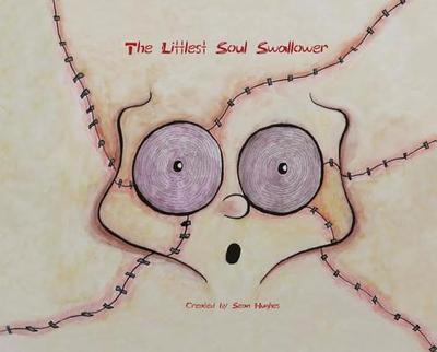 Littlest Soul Swallower - Hughes, Sean