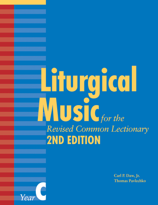 Liturgical Music for the Revised Common Lectionary, Year C - Pavlechko, Thomas, and Daw, Carl P