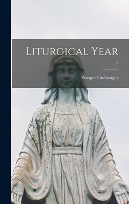 Liturgical Year; 7 - Guranger, Prosper 1806-1875