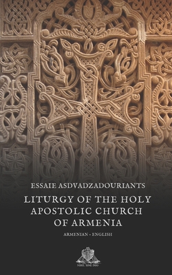 Liturgy of the Holy Apostolic Church of Armenia - Malan, Solomon Caesar (Translated by), and Tosi, Francesco (Editor), and Asdvadzadouriants, Essaie
