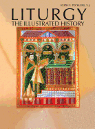 Liturgy: The Illustrated History